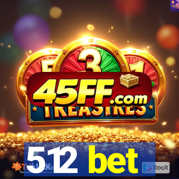 512 bet